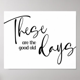 Affiche Ce Sont Les Bons Anciens Jours Inspirationnel Post