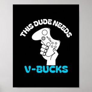 Affiche Ce type a besoin de V Bucks drôle Ce type pour gar