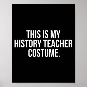 Affiche Ceci est mon costume d'enseignant d'histoire Funny
