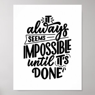 Affiche Cela semble toujours impossible jusqu'à ce que ce