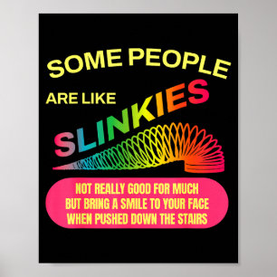 Affiche Certaines personnes sont comme les Slinkies Cadeau