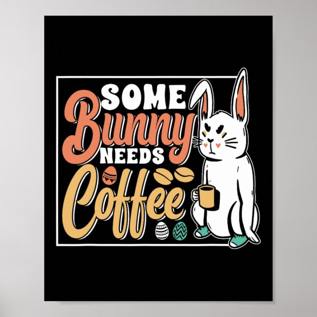 Affiche Certains Bunny Ont Besoin D'Oeufs De Café Joyeux D (Devant)