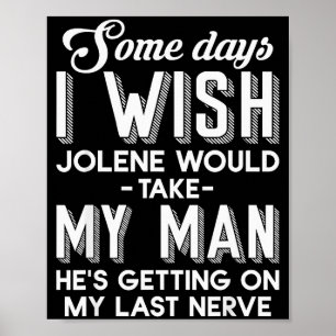 Affiche Certains Jours Je Souhaite Que Jolene Prenne Mon H