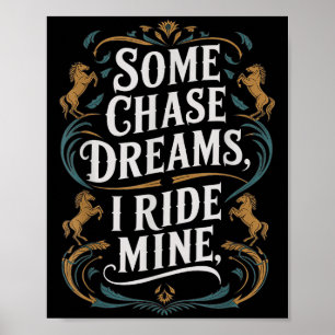 Affiche Certains poursuivent des rêves je monte mon cheval