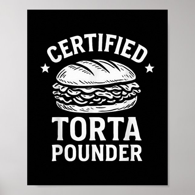 Affiche Certifié Torta Pounder Funny Torta Meme Sandwich (Devant)
