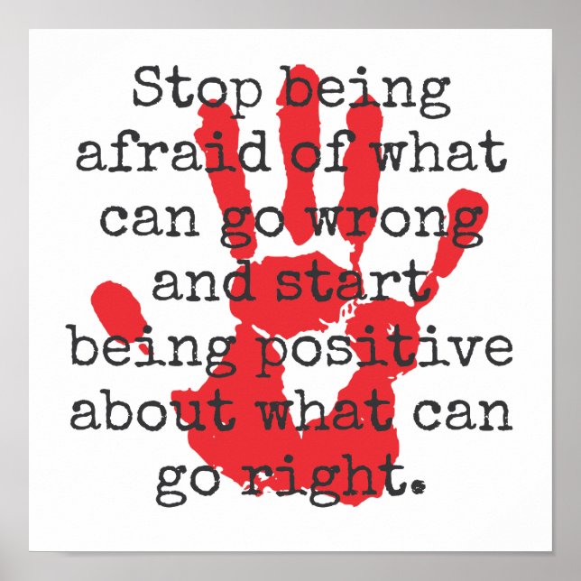 Affiche Cessez D'Avoir Peur À Ce Qui Peut Mal Se Passer -  (Devant)