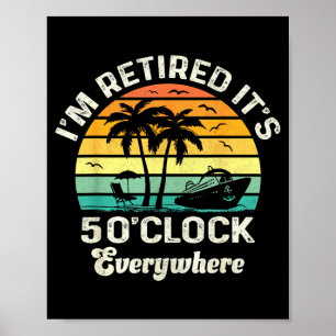 Affiche C'est 5 Heures Partout Je Suis Retraité Drôle Retr