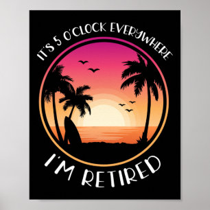 Affiche C'est 5 heures partout où je suis à la retraite 