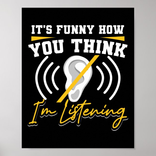 Affiche C'est amusant comment vous pensez que j'écoute ASL (Devant)
