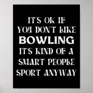 Affiche C'est bon si tu n'aimes pas Bowling Funny dire à q