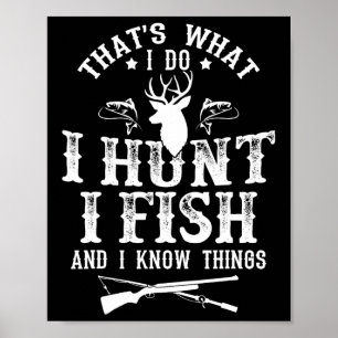 Affiche C'est ce que je fais, je chasse, je pêche et je co
