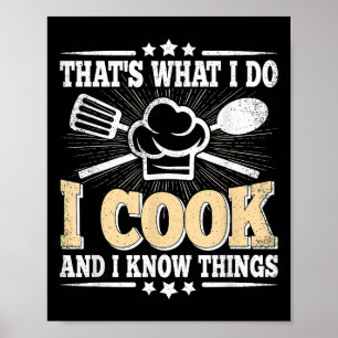 Affiche C'est ce que je fais, je cuisine et je sais que c'