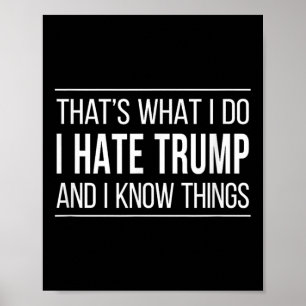 Affiche C'Est Ce Que Je Fais - Je Déteste Trump Et Je Conn