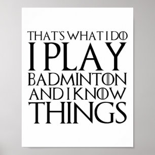 Affiche C'est ce que je fais Je joue à Badminton et je sai