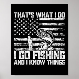 Affiche C'est ce que je fais Je vais pêcher et je sais des
