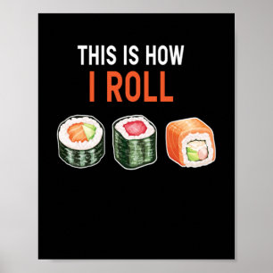Affiche C'Est Comme Ça Que Je Lance Le Sushi