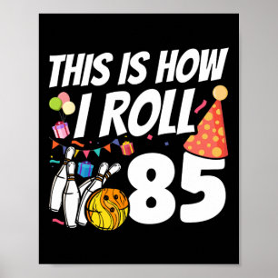 Affiche C'est comme ça que je roule 85 Bowling 85e anniver