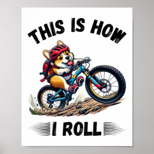 Affiche C'est comme ça que je roule drôle de corgi vélo de