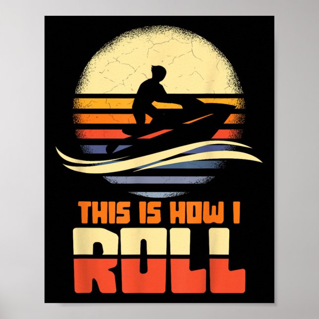 Affiche C'Est Comme Ça Que Je Roule Jet-Ski Jet-Ski Jetski (Devant)