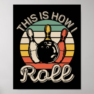 Affiche C'est comme ça que je roule Rétro Bowling Quilleur