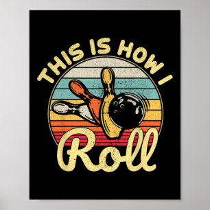 Affiche C'Est Comme Ça Que Je Roule Retro Vintage Bowling
