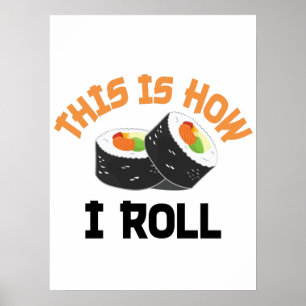 Affiche C'Est Comme Ça Que Je Roule - Sushi Drôle
