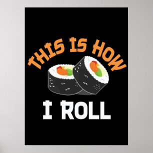 Affiche C'Est Comme Ça Que Je Roule - Sushi Drôle
