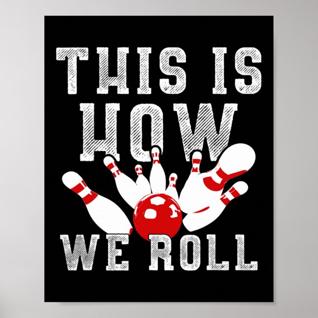 Affiche C'Est Comme Ça Que Nous Rouillons Le Bowling Drôle (Devant)