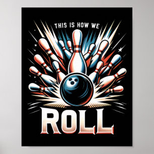 Affiche C'est comme ça qu'on joue au bowling pour un quill