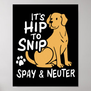 Affiche C'est de la hip pour nip Spay et Neuter Sensibilis