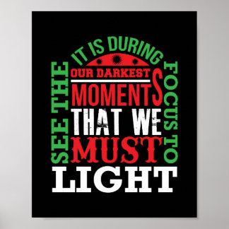 Affiche C'est durant nos moments les plus sombres que nous