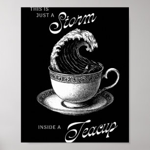 Affiche C'est juste un à l'intérieur d'une tasse à thé drô