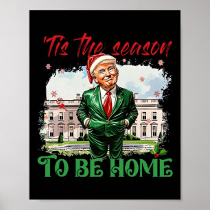 Affiche C'Est La Saison D'Être Maison Blanche Trump 2024 C