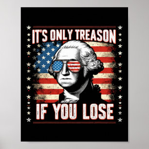 Affiche C'est la trahison si vous perdez 4 juillet George