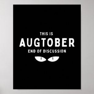 Affiche C'Est Le Mois D'Août Fin De Discussion Drôle Cot A