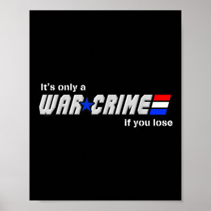 Affiche C'Est Le Seul Crime De Guerre Si Vous Perdez