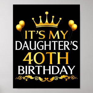 Affiche C'est les 40 ans de ma fille Joyeux Anniversaire 4