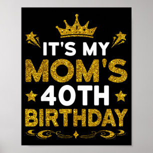 Affiche C'est les 40 ans de ma mère Joyeux Anniversaire 40