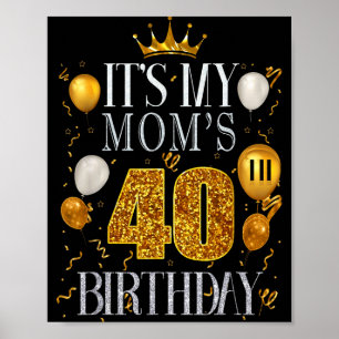 Affiche C'est les 40 ans de ma mère Joyeux Anniversaire 40