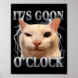 Affiche C'est l'heure de Goon Mème de Chat Drôle Hommes Fe