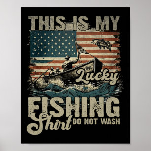Affiche C'est Ma Chemise De Pêche Chanceuse Ne Pas Laver P