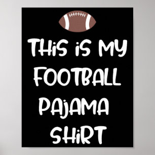 Affiche C'est Ma Chemise De Pyjama De Football Pour Les Ga