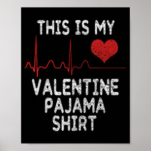 Affiche C'est ma chemise de pyjama de la Saint-Valentin Dr