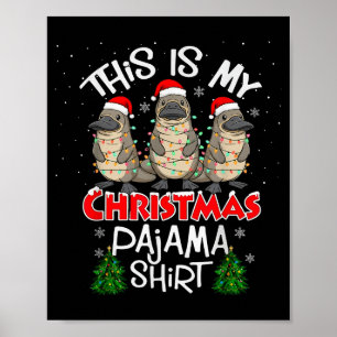 Affiche C'est ma chemise de pyjama de Noël Platypus Animal