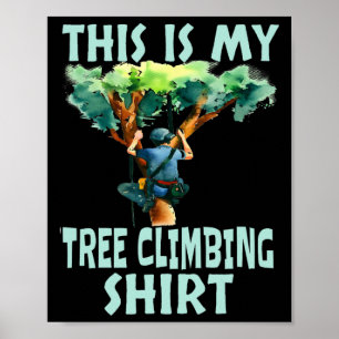 Affiche C'est Ma Chemise D'escalade D'arbre Drôle Arborist