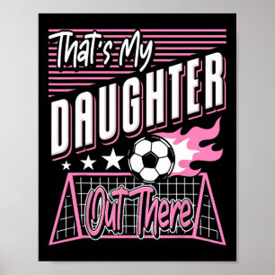 Affiche C'est ma fille là-bas Papa footballeur Maman footb