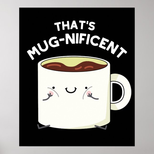 Affiche C'est magnifique Funny Coffee Mug Pun Dark BG (Devant)