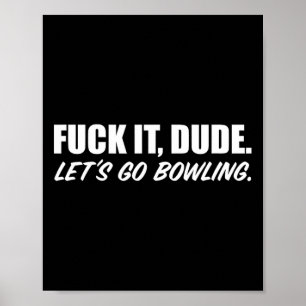 Affiche C'Est Mec. Allons Au Bowling. Manches courtes