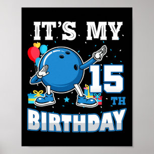 Affiche C'est mon 15e anniversaire Dabbing Bowling 15 ans