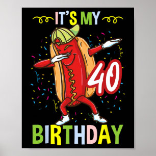 Affiche C'est mon 40e anniversaire Hot Dog Hommes Femmes 